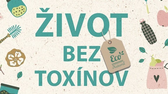 Život bez toxínov – užitočné tipy a rady