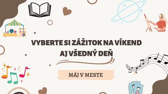 MÁJ V MESTE: Tipy na podujatia v Bratislave - vyberte si zážitok na víkend aj všedný deň