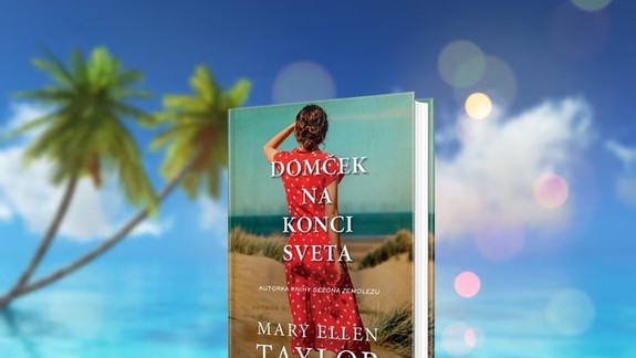 Vychutnajte si skvelé letné čítanie, vychádza dojímavý príbeh Domček na konci sveta