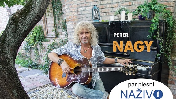 Aj Peter Nagy odohrá pre svojich fanúšikov online koncert  - už túto stredu