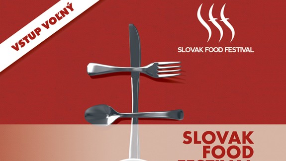 Slovak Food Festival s novinkami aj tradíciami