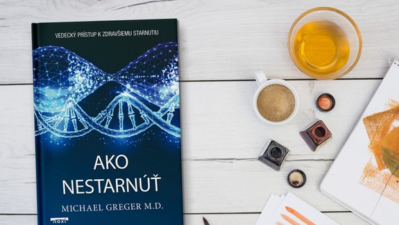 Ako nestarnúť? Lekár Michael Greger odhaľuje vedecké tajomstvá dlhovekosti